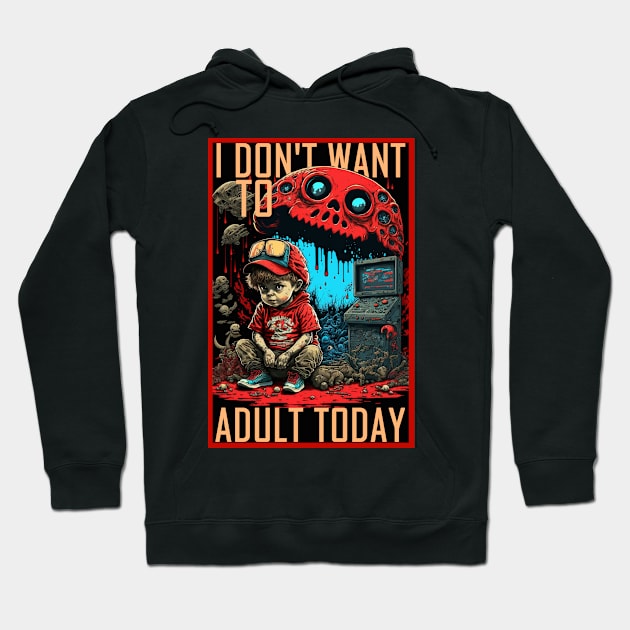 i don't want to adult today - child playing video games Hoodie by cinematic